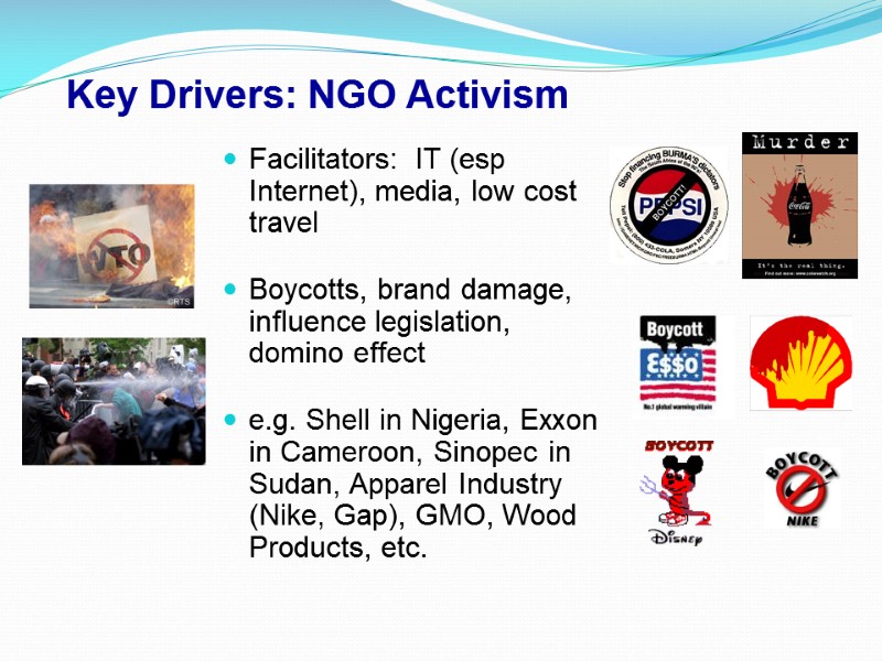 Key Drivers: NGO Activism Facilitators:  IT (esp Internet), media, low cost travel 